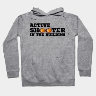 active shooter basketball Hoodie